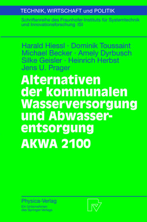 Buchcover Alternativen der kommunalen Wasserversorgung und Abwasserentsorgung AKWA 2100 | Harald Hiessl | EAN 9783790800371 | ISBN 3-7908-0037-6 | ISBN 978-3-7908-0037-1