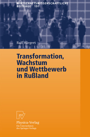 Buchcover Transformation, Wachstum und Wettbewerb in Rußland | Ralf Wiegert | EAN 9783790800555 | ISBN 3-7908-0055-4 | ISBN 978-3-7908-0055-5