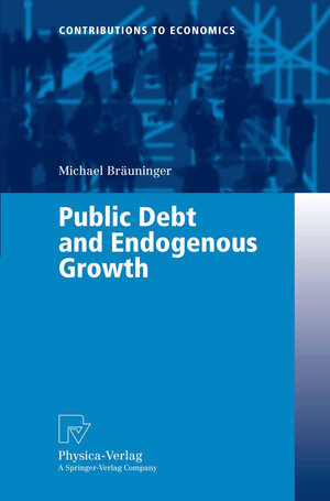 Buchcover Public Debt and Endogenous Growth | Michael Bräuninger | EAN 9783790800562 | ISBN 3-7908-0056-2 | ISBN 978-3-7908-0056-2