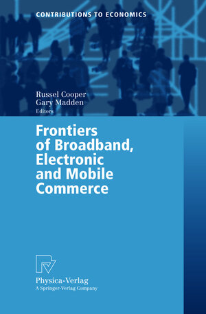 Buchcover Frontiers of Broadband, Electronic and Mobile Commerce  | EAN 9783790800876 | ISBN 3-7908-0087-2 | ISBN 978-3-7908-0087-6