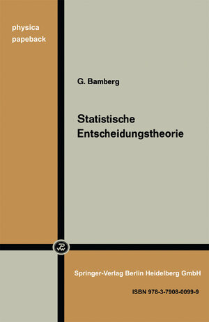 Buchcover Statistische Entscheidungstheorie | G. Bamberg | EAN 9783790800999 | ISBN 3-7908-0099-6 | ISBN 978-3-7908-0099-9