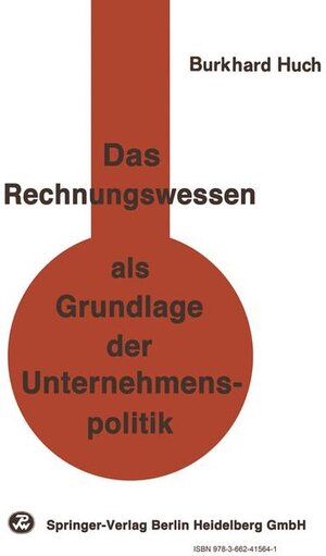 Buchcover Das Rechnungswesen als Grundlage der Unternehmenspolitik | B. Huch | EAN 9783790801521 | ISBN 3-7908-0152-6 | ISBN 978-3-7908-0152-1