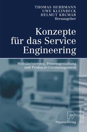 Konzepte für das Service Engineering: Modularisierung, Prozessgestaltung und Produktivitätsmanagement