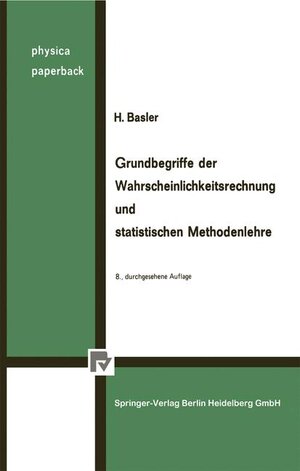 Buchcover Grundbegriffe der Wahrscheinlichkeitsrechnung und statistischen Methodenlehre | H. Basler | EAN 9783790802610 | ISBN 3-7908-0261-1 | ISBN 978-3-7908-0261-0