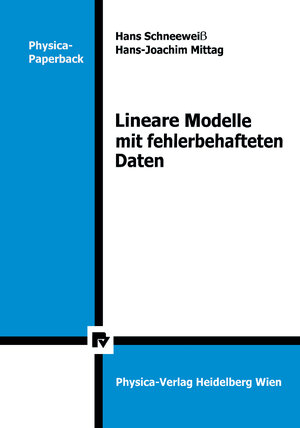 Buchcover Lineare Modelle mit fehlerbehafteten Daten | H. Schneeweiß | EAN 9783790803204 | ISBN 3-7908-0320-0 | ISBN 978-3-7908-0320-4