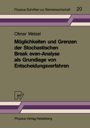 Buchcover Möglichkeiten und Grenzen der Stochastischen Break even-Analyse als Grundlage von Entscheidungsverfahren | Welzel | EAN 9783790803785 | ISBN 3-7908-0378-2 | ISBN 978-3-7908-0378-5