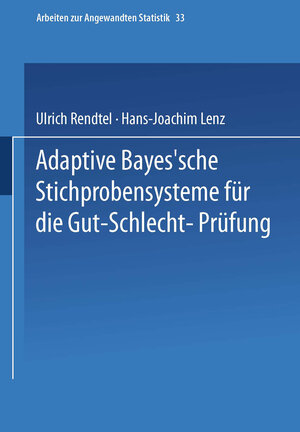 Buchcover Adaptive Bayes’sche Stichprobensysteme für die Gut-Schlecht-Prüfung | Ulrich Rendtel | EAN 9783790804683 | ISBN 3-7908-0468-1 | ISBN 978-3-7908-0468-3