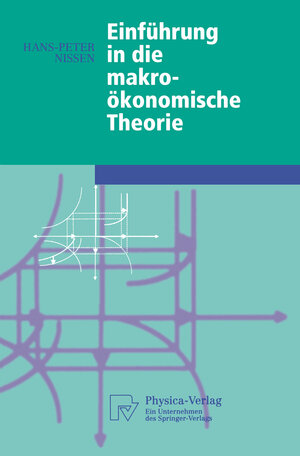 Buchcover Einführung in die makroökonomische Theorie | Hans-Peter Nissen | EAN 9783790804744 | ISBN 3-7908-0474-6 | ISBN 978-3-7908-0474-4