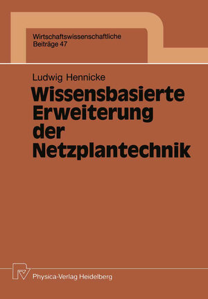 Buchcover Wissensbasierte Erweiterung der Netzplantechnik | Ludwig H. Hennicke | EAN 9783790805444 | ISBN 3-7908-0544-0 | ISBN 978-3-7908-0544-4