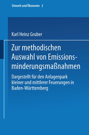 Buchcover Zur methodischen Auswahl von Emissionsminderungsmaßnahmen | Karl H. Gruber | EAN 9783790805475 | ISBN 3-7908-0547-5 | ISBN 978-3-7908-0547-5