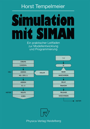 Buchcover Simulation mit SIMAN | Horst Tempelmeier | EAN 9783790805741 | ISBN 3-7908-0574-2 | ISBN 978-3-7908-0574-1