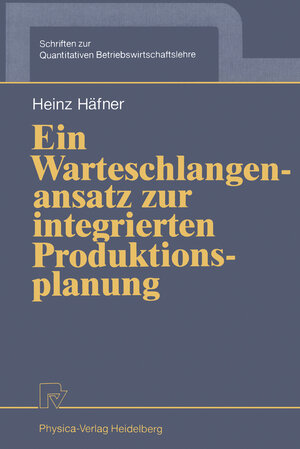 Buchcover Ein Warteschlangenansatz zur integrierten Produktionsplanung | Heinz Häfner | EAN 9783790805796 | ISBN 3-7908-0579-3 | ISBN 978-3-7908-0579-6