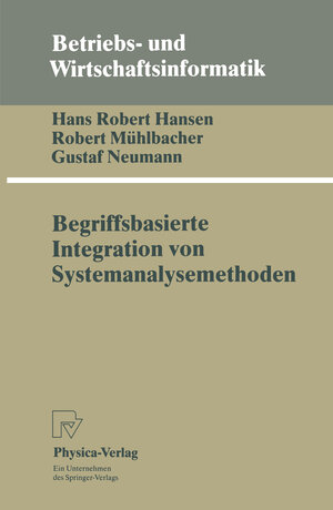 Buchcover Begriffsbasierte Integration von Systemanalysemethoden | Hans R. Hansen | EAN 9783790806533 | ISBN 3-7908-0653-6 | ISBN 978-3-7908-0653-3