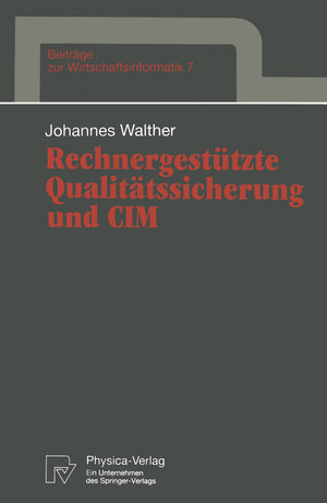 Buchcover Rechnergestützte Qualitätssicherung und CIM | Johannes Walther | EAN 9783790806847 | ISBN 3-7908-0684-6 | ISBN 978-3-7908-0684-7