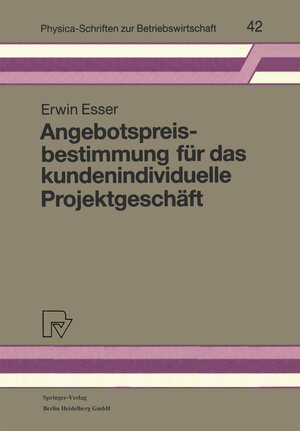 Buchcover Angebotspreisbestimmung für das kundenindividuelle Projektgeschäft | Erwin Esser | EAN 9783790806861 | ISBN 3-7908-0686-2 | ISBN 978-3-7908-0686-1