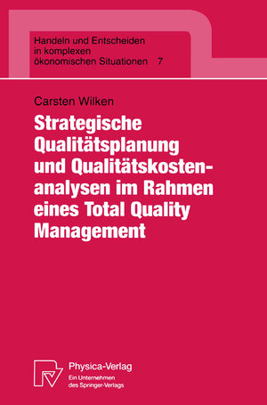 Buchcover Strategische Qualitätsplanung und Qualitätskostenanalysen im Rahmen eines Total Quality Management | Carsten Wilken | EAN 9783790807066 | ISBN 3-7908-0706-0 | ISBN 978-3-7908-0706-6