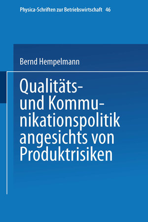 Buchcover Qualitäts- und Kommunikationspolitik angesichts von Produktrisiken | Bernd Hempelmann | EAN 9783790807103 | ISBN 3-7908-0710-9 | ISBN 978-3-7908-0710-3