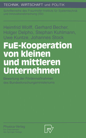 Buchcover FuE-Kooperation von kleinen und mittleren Unternehmen | Heimfrid Wolff | EAN 9783790807462 | ISBN 3-7908-0746-X | ISBN 978-3-7908-0746-2