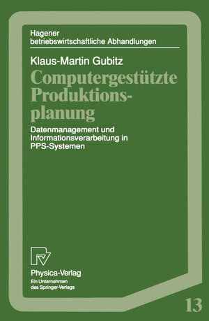Buchcover Computergestützte Produktionsplanung | Klaus-Martin Gubitz | EAN 9783790807875 | ISBN 3-7908-0787-7 | ISBN 978-3-7908-0787-5