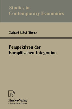 Buchcover Perspektiven der Europäischen Integration  | EAN 9783790807912 | ISBN 3-7908-0791-5 | ISBN 978-3-7908-0791-2