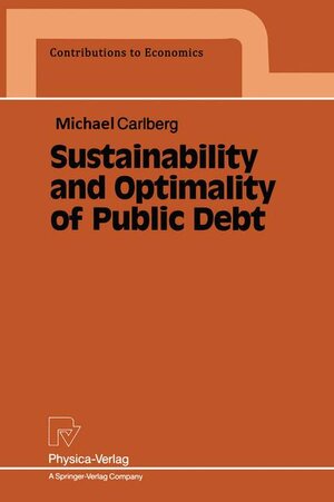 Buchcover Sustainability and Optimality of Public Debt | Michael Carlberg | EAN 9783790808346 | ISBN 3-7908-0834-2 | ISBN 978-3-7908-0834-6