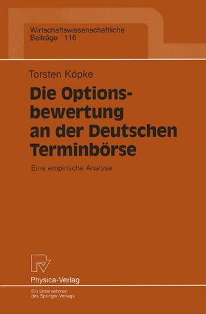 Buchcover Die Optionsbewertung an der Deutschen Terminbörse | Torsten Köpke | EAN 9783790808704 | ISBN 3-7908-0870-9 | ISBN 978-3-7908-0870-4