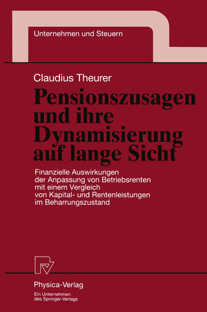 Buchcover Pensionszusagen und ihre Dynamisierung auf lange Sicht | Claudius Theurer | EAN 9783790809213 | ISBN 3-7908-0921-7 | ISBN 978-3-7908-0921-3