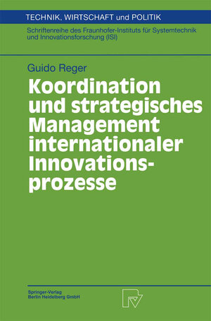 Buchcover Koordination und strategisches Management internationaler Innovationsprozesse | Guido Reger | EAN 9783790810158 | ISBN 3-7908-1015-0 | ISBN 978-3-7908-1015-8