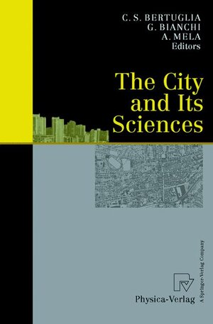 Buchcover The City and Its Sciences  | EAN 9783790810752 | ISBN 3-7908-1075-4 | ISBN 978-3-7908-1075-2