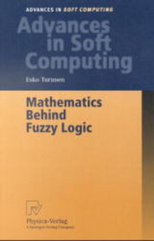 Buchcover Mathematics Behind Fuzzy Logic | Esko Turunen | EAN 9783790812213 | ISBN 3-7908-1221-8 | ISBN 978-3-7908-1221-3
