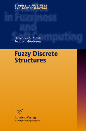 Buchcover Fuzzy Discrete Structures | Davender S. Malik | EAN 9783790813357 | ISBN 3-7908-1335-4 | ISBN 978-3-7908-1335-7