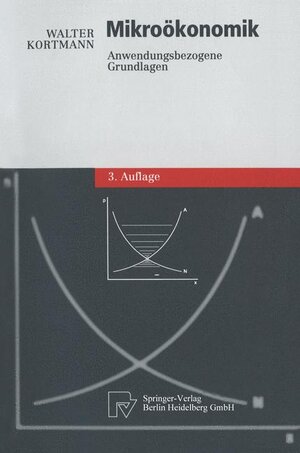Buchcover Mikroökonomik | Walter Kortmann | EAN 9783790814743 | ISBN 3-7908-1474-1 | ISBN 978-3-7908-1474-3