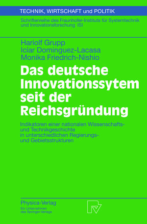 Buchcover Das deutsche Innovationssystem seit der Reichsgründung | Hariolf Grupp | EAN 9783790814798 | ISBN 3-7908-1479-2 | ISBN 978-3-7908-1479-8