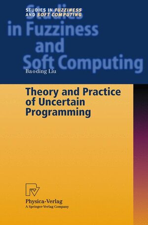 Buchcover Theory and Practice of Uncertain Programming | Baoding Liu | EAN 9783790814903 | ISBN 3-7908-1490-3 | ISBN 978-3-7908-1490-3