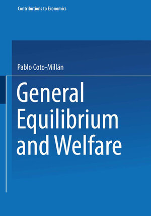 Buchcover General Equilibrium and Welfare | Pablo Coto-Millán | EAN 9783790814910 | ISBN 3-7908-1491-1 | ISBN 978-3-7908-1491-0