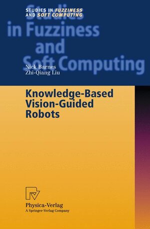Buchcover Knowledge-Based Vision-Guided Robots | Nick Barnes | EAN 9783790814941 | ISBN 3-7908-1494-6 | ISBN 978-3-7908-1494-1