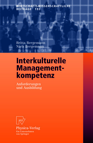 Buchcover Interkulturelle Managementkompetenz | Britta Bergemann | EAN 9783790816198 | ISBN 3-7908-1619-1 | ISBN 978-3-7908-1619-8