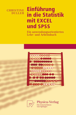 Buchcover Einführung in die Statistik mit EXCEL und SPSS | Christine Duller | EAN 9783790816662 | ISBN 3-7908-1666-3 | ISBN 978-3-7908-1666-2