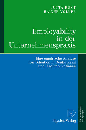 Buchcover Employability in der Unternehmenspraxis | Jutta Rump | EAN 9783790816822 | ISBN 3-7908-1682-5 | ISBN 978-3-7908-1682-2