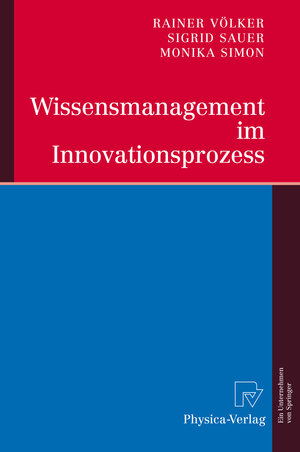 Buchcover Wissensmanagement im Innovationsprozess | Rainer Völker | EAN 9783790816921 | ISBN 3-7908-1692-2 | ISBN 978-3-7908-1692-1