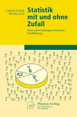 Buchcover Statistik mit und ohne Zufall | Christoph Weigand | EAN 9783790816938 | ISBN 3-7908-1693-0 | ISBN 978-3-7908-1693-8