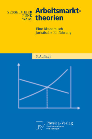 Buchcover Arbeitsmarkttheorien | Werner Sesselmeier | EAN 9783790817898 | ISBN 3-7908-1789-9 | ISBN 978-3-7908-1789-8