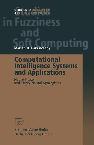 Buchcover Computational Intelligence Systems and Applications | Marian B. Gorzalczany | EAN 9783790818017 | ISBN 3-7908-1801-1 | ISBN 978-3-7908-1801-7