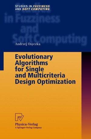 Buchcover Evolutionary Algorithms for Single and Multicriteria Design Optimization | Andrzej Osyczka | EAN 9783790818093 | ISBN 3-7908-1809-7 | ISBN 978-3-7908-1809-3