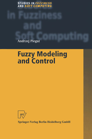 Buchcover Fuzzy Modeling and Control | Andrzej Piegat | EAN 9783790818246 | ISBN 3-7908-1824-0 | ISBN 978-3-7908-1824-6