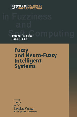 Buchcover Fuzzy and Neuro-Fuzzy Intelligent Systems | Ernest Czogala | EAN 9783790818536 | ISBN 3-7908-1853-4 | ISBN 978-3-7908-1853-6