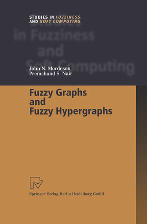 Buchcover Fuzzy Graphs and Fuzzy Hypergraphs | John N. Mordeson | EAN 9783790818543 | ISBN 3-7908-1854-2 | ISBN 978-3-7908-1854-3