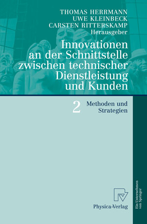 Buchcover Innovationen an der Schnittstelle zwischen technischer Dienstleistung und Kunden 2  | EAN 9783790820287 | ISBN 3-7908-2028-8 | ISBN 978-3-7908-2028-7