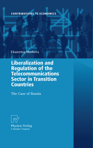 Buchcover Liberalization and Regulation of the Telecommunications Sector in Transition Countries | Ekaterina Markova | EAN 9783790821031 | ISBN 3-7908-2103-9 | ISBN 978-3-7908-2103-1