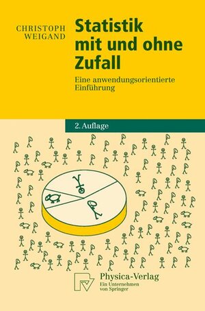 Buchcover Statistik mit und ohne Zufall | Christoph Weigand | EAN 9783790823462 | ISBN 3-7908-2346-5 | ISBN 978-3-7908-2346-2